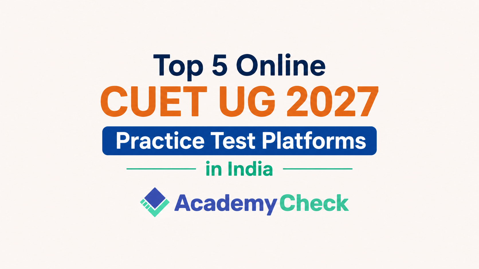 Best 5 Online CUET UG 2027 Mock Test Platforms in India – Complete Comparison, Features & Pricing